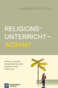 Religionsunterricht - wohin? -  - E-Book