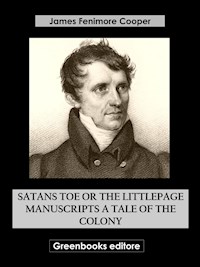 Satanstoe Or The Littlepage Manuscripts A Tale of the Colony - James Fenimore Cooper - E-Book