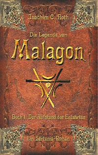 Die Legende von Malagon - Joachim C. Roth - E-Book