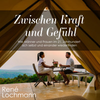 Zwischen Kraft und Gefühl - René Lochmann - Hörbuch