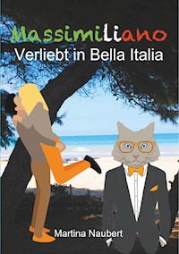 Massimiliano Verliebt in Bella Italia - Martina Naubert - E-Book
