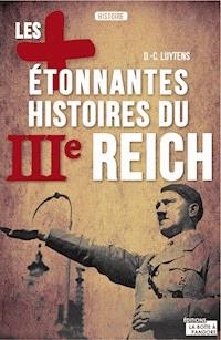 Les plus étonnantes histoires du IIIe Reich - Daniel-Charles Luytens - E-Book