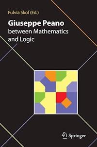 Giuseppe Peano between Mathematics and Logic -  - E-Book