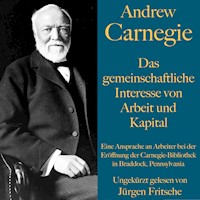Andrew Carnegie: Das gemeinschaftliche Interesse von Arbeit und Kapital - Andrew Carnegie - Hörbuch