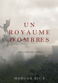 Un Royaume D'ombres (Rois et Sorciers -- Tome n 5) - Morgan Rice - E-Book