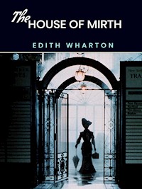 The House of Mirth - Edith Wharton - E-Book