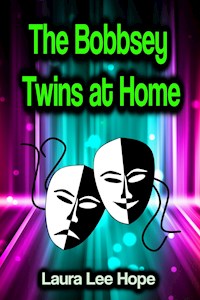The Bobbsey Twins at Home - Laura Lee Hope - E-Book