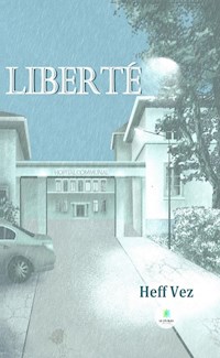 Liberté - Heff Vez - E-Book