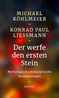 Der werfe den ersten Stein - Michael Köhlmeier - E-Book