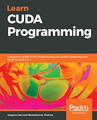 Learn CUDA Programming - Jaegeun Han - E-Book