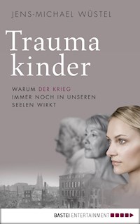 Traumakinder - Jens-Michael Wüstel - E-Book