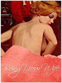 Bring Your Wife - George Willson - E-Book