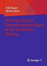 Heterogenität der  Kompetenzentwicklung  in der beruflichen Bildung - Felix Rauner - E-Book
