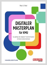 Digitaler Masterplan für KMU - Marc K. Peter - E-Book