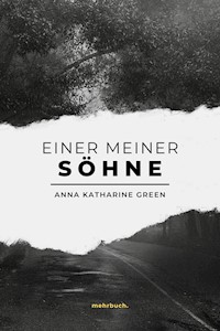 Einer meiner Söhne - Anna Katharine Green - E-Book