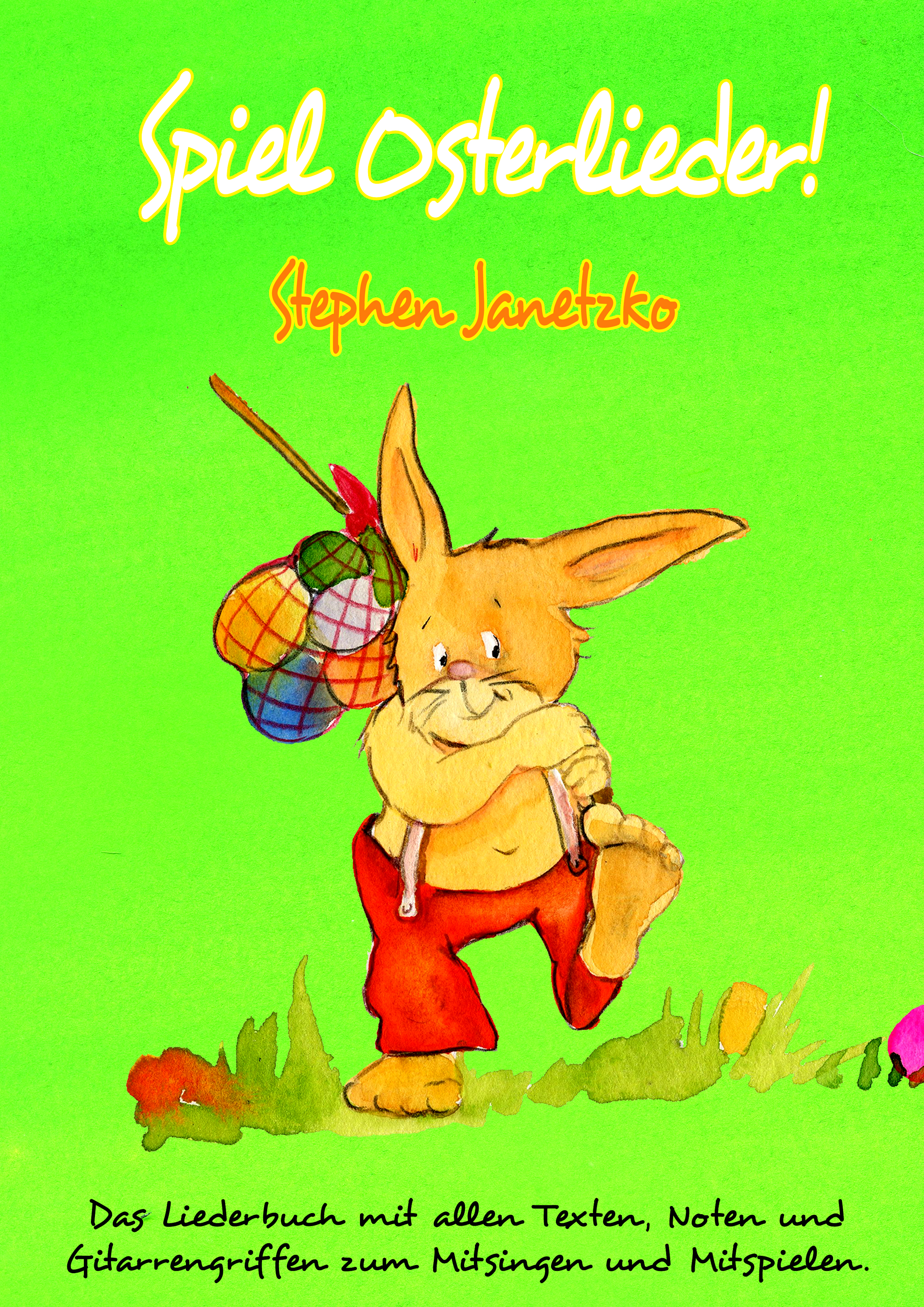 Spiel Osterlieder!  Die schönsten neuen Kinderlieder zu Ostern - Stephen Janetzko - E-Book
