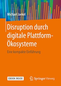 Disruption durch digitale Plattform-Ökosysteme - Michael Jaekel - E-Book
