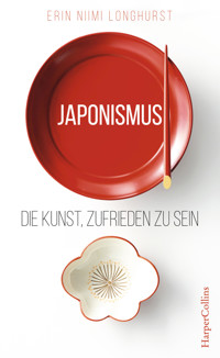 Japonismus - Die Kunst, zufrieden zu sein - Erin Niimi Longhurst - E-Book