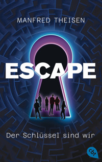 Escape – Der Schlüssel sind wir - Manfred Theisen - E-Book