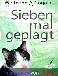 Siebenmal geplagt - Wolfgang A. Gogolin - E-Book