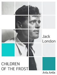 Children of the Frost - Jack  London - E-Book