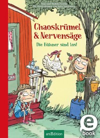 Chaoskrümel & Nervensäge – Die Hühner sind los! (Chaoskrümel & Nervensäge 1) - Sinikka Nopola - E-Book