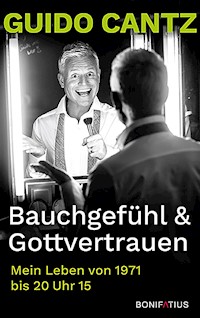Bauchgefühl & Gottvertrauen - Cantz Guido - E-Book