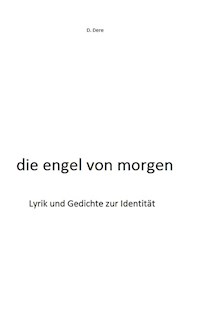 die engel von morgen - D.Dere - E-Book
