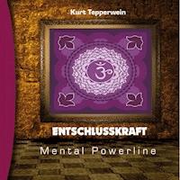 Mental Powerline: Entschlusskraft -  - Hörbuch