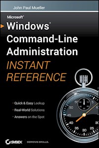 Windows Command Line Administration Instant Reference - John Paul Mueller - E-Book