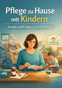 Pflege zu Hause mit Kindern - Dominik Mikulaschek - E-Book