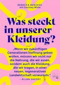 Was steckt in unserer Kleidung? - Rebecca Burgess - E-Book