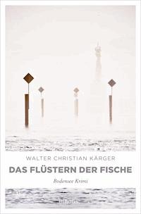 Das Flüstern der Fische - Walter Christian Kärger - E-Book + Hörbuch
