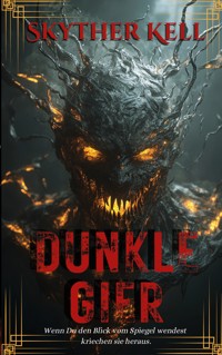 Dunkle Gier - Skyther Kell - E-Book