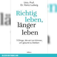 Richtig leben, länger leben - Heinz Ludwig - Hörbuch