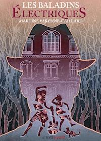 Les baladins électriques - Martine Varenne-Caillard - E-Book