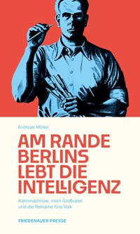 Am Rande Berlins lebt die Intelligenz - Andreas Möller - E-Book