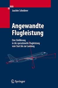 Angewandte Flugleistung - Joachim Scheiderer - E-Book