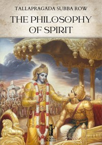 The Philosophy of Spirit - Tallapragada Subba Row - E-Book