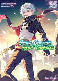 Seirei Gensouki: Spirit Chronicles Volume 25 - Yuri Kitayama - E-Book