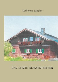 Das letzte Klassentreffen - Karlheinz Lappler - E-Book