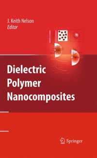 Dielectric Polymer Nanocomposites -  - E-Book