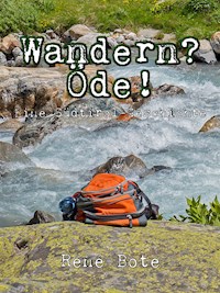 Wandern? Öde! - René Bote - E-Book