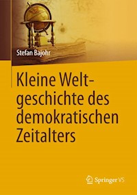 Kleine Weltgeschichte des demokratischen Zeitalters - Stefan Bajohr - E-Book