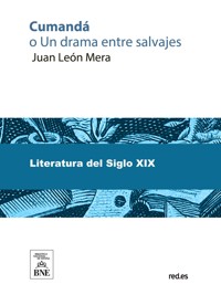 Cumandá o Un drama entre salvajes - Juan León Mera - kostenlos E-Book