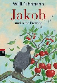 Jakob und seine Freunde - Willi Fährmann - E-Book