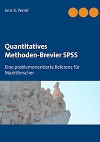 Quantitatives Methoden-Brevier SPSS - Jens K. Perret - E-Book