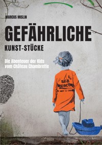 Gefährliche Kunst-Stücke - Marcus Mislin - E-Book