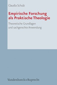 Empirische Forschung als Praktische Theologie - Claudia Schulz - E-Book