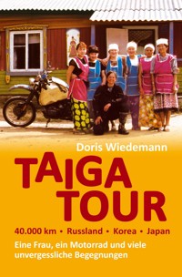 Taiga Tour - 40.000 km - Russland - Korea - Japan - Doris Wiedemann - E-Book